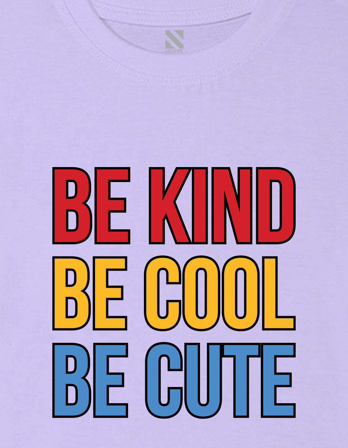Nusyl Girl's Lilac Be Kind Be Cool Be Cute Text Printed Regular Fit T-Shirt