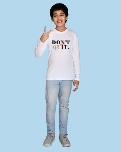 Nusyl White Don't Quit Text Printed Full Sleeve Cotton T-Shirts for Boys