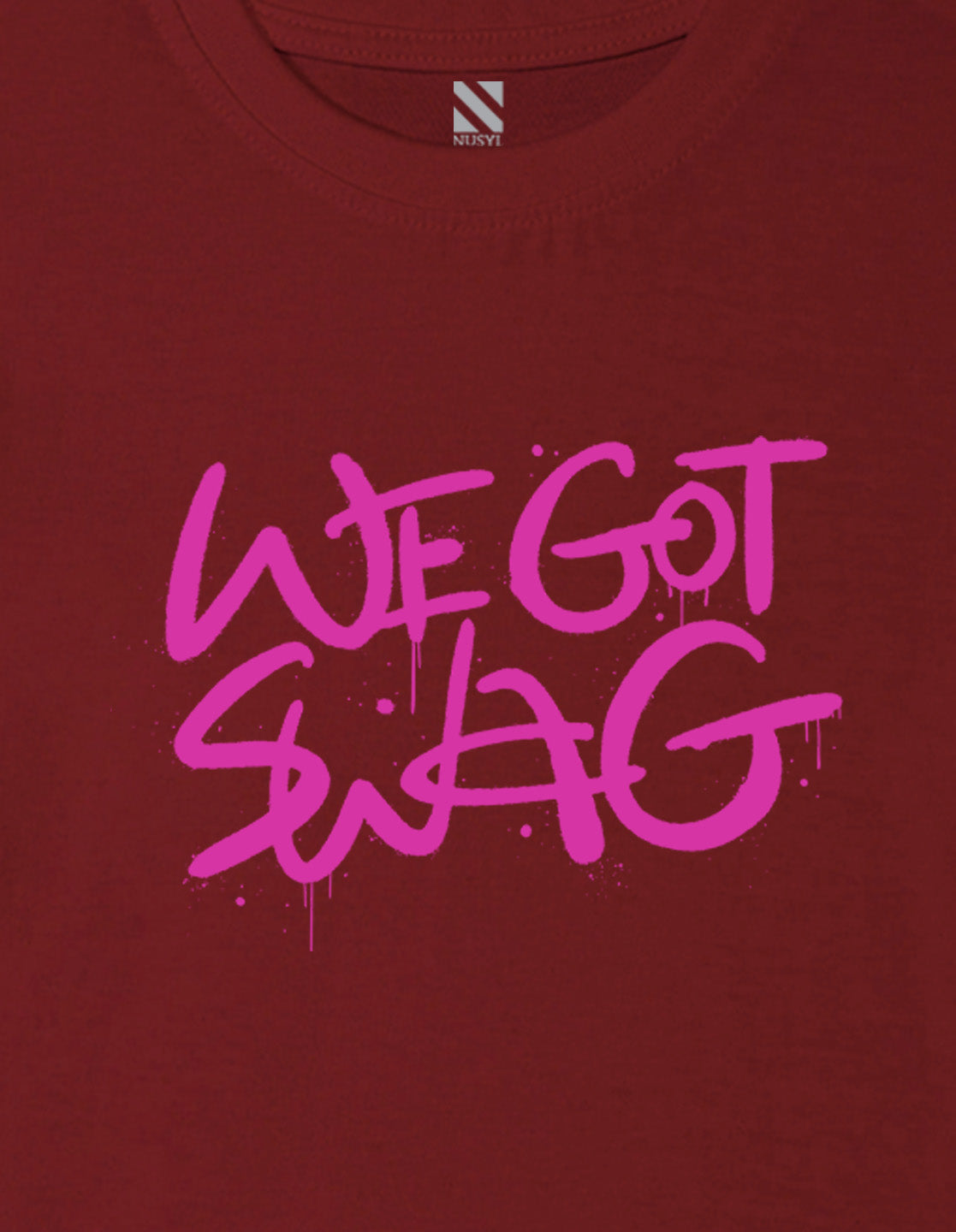 Nusyl Girl's Wine We Got Swag Text Printed Cotton blend Half Sleeve Drop Shoulder Oversized T-Shirt