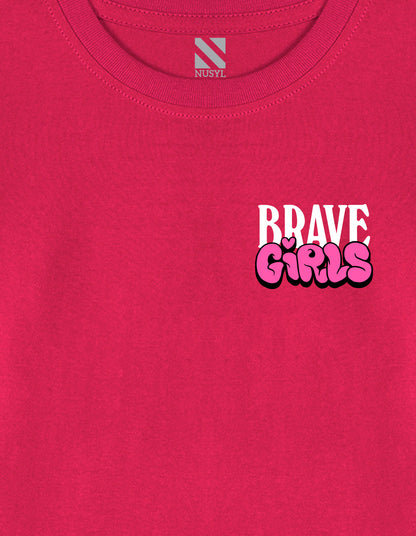 NUSYL Cotton blend full sleeves Brave Girls text Printed Tee-Hot Pink