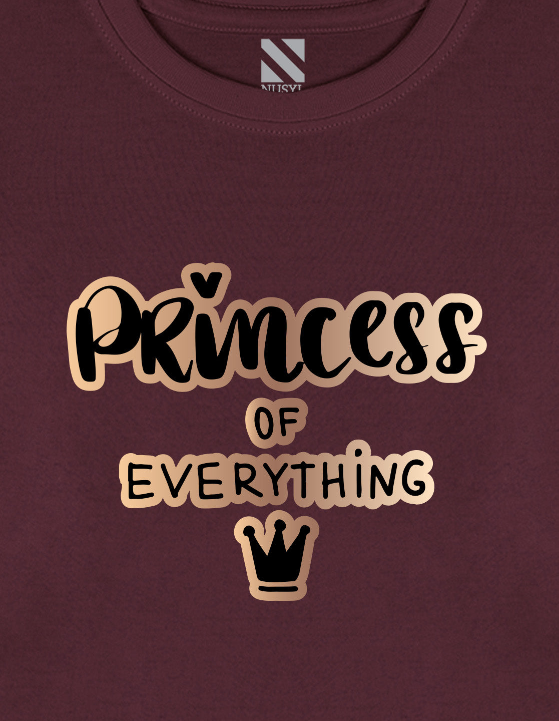 NUSYL Cotton blend full sleeves Princess of everything text Printed Tee-Wine