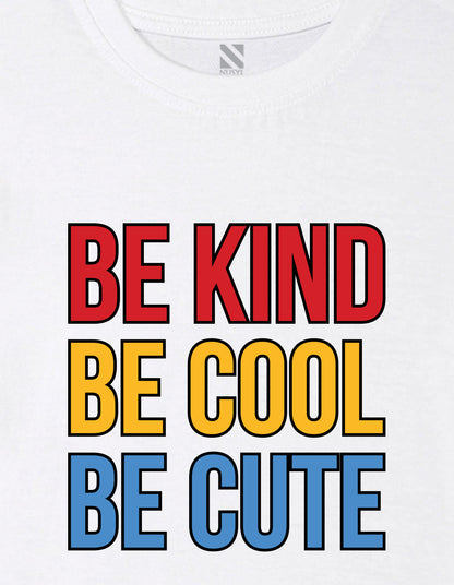 Nusyl Girl's White Be Kind Be Cool Be Cute Text Printed Regular Fit T-Shirt