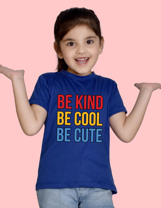 Nusyl Girl's Royal Blue Be Kind Be Cool Be Cute Text Printed Regular Fit T-Shirt