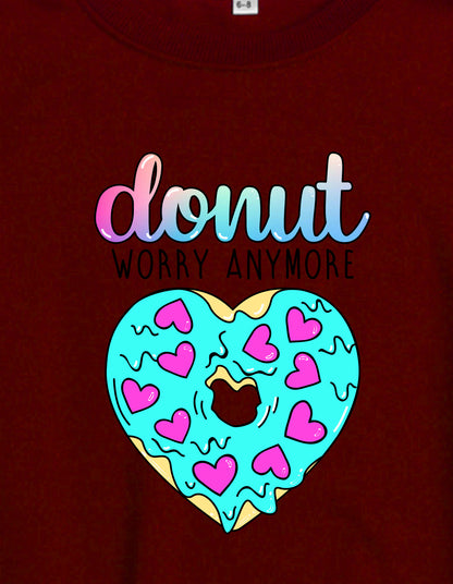 Nusyl Girl's Burgundy Donut Worry Anymore Text Printed Round Neck Oversized Sweatshirt